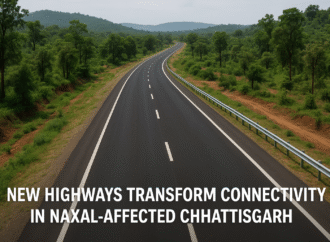 New Highways Transform Connectivity in Naxal-Affected Chhattisgarh